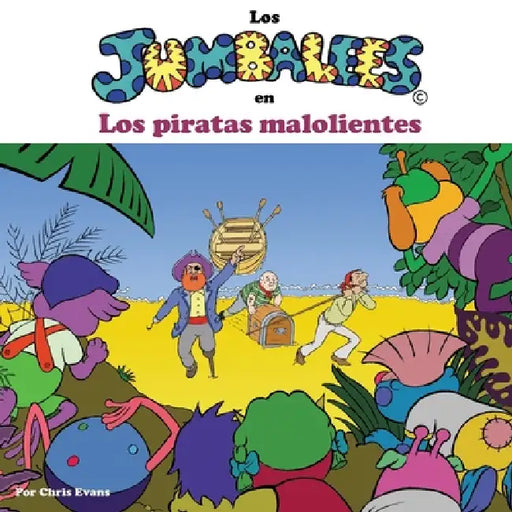 Los Jumbalees en Los piratas malolientes: Una historia sobre piratas para niños, con dibujos animados by Chris Evans