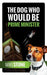 The Dog Who Would Be Prime Minister (The Dog Prime Minister Series Book 1) by Mike Stone