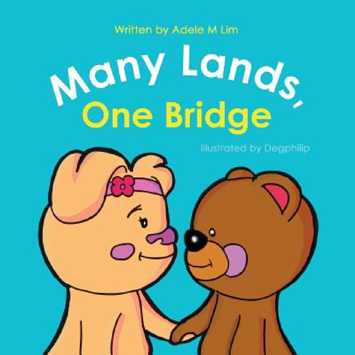 Many Lands, One Bridge by Adele M. Lim, Degphilip