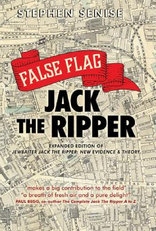 False Flag Jack The Ripper by Stephen Senise