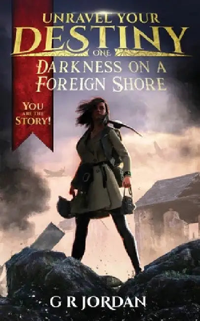 Darkness on a Foreign Shore: Unravel Your Destiny Book 1 by G. R. Jordan