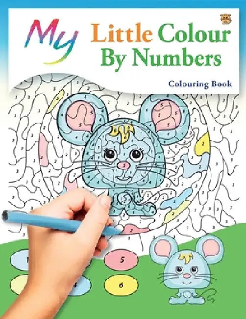 My Little Colour By Numbers Colouring Book: Cute Creative Children's Colouring by Mickey MacIntyre