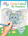 My Little Colour By Numbers Colouring Book: Cute Creative Children's Colouring by Mickey MacIntyre