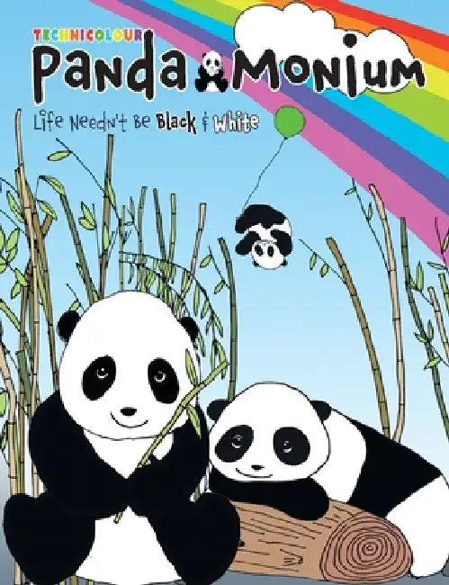 Technicolour Panda Monium Colouring Book: Life Needn't Be Black & White by Christina Rose