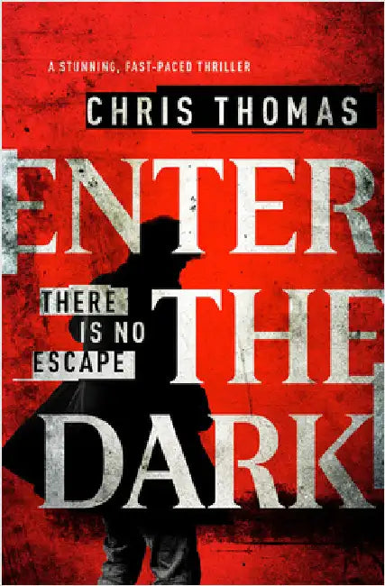 Enter the Dark: A Stunning, Fast-Paced Thriller by Thomas, Chris