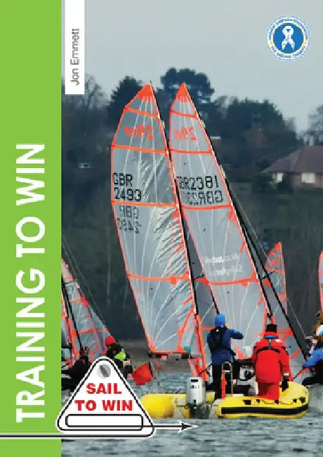 Training to Win: Training Exercises for Solo Boats, Groups & Those with a Coach by Jon Emmett