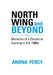 North Wing and Beyond: The Training of a Medical Student in the Sixties. . .  And What Followed by Anona Percy