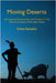 Moving Deserts: Interrogating Development and Resilience in the Pastoral Drylands of Northern Kenya by Semplici, Greta