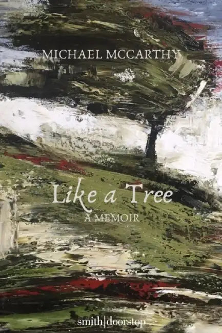 Like a Tree Cut Back by Michael McCarthy