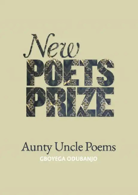 Aunty Uncle Poems by Gboyega Odubanjo