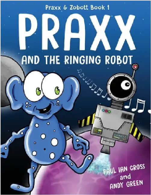 Praxx and the Ringing Robot by Cross, Paul Ian