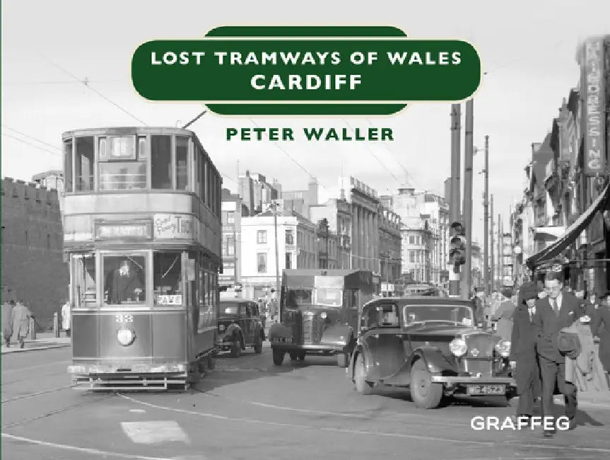 Lost Tramways: Cardiff by Peter Waller