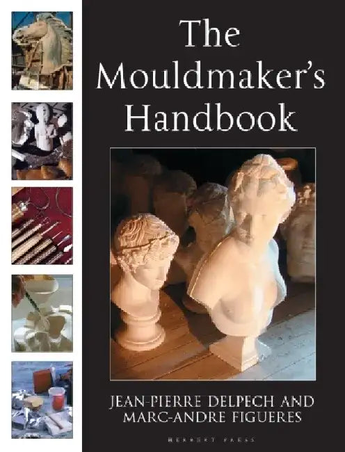 The Mouldmaker's Handbook by Jean-Pierre Delpech