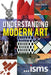 Understanding Modern Art by Sam (Royal Academy of Arts, UK) Phillips