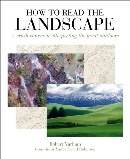 How to Read the Landscape by Robert Yarham