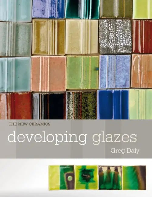 Developing Glazes by Greg Daly