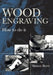 Wood Engraving: How to Do It by Simon Brett