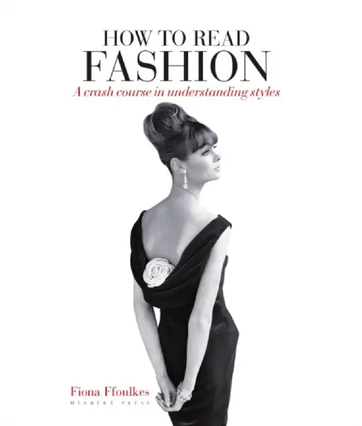 How to Read Fashion by Fiona Ffoulkes