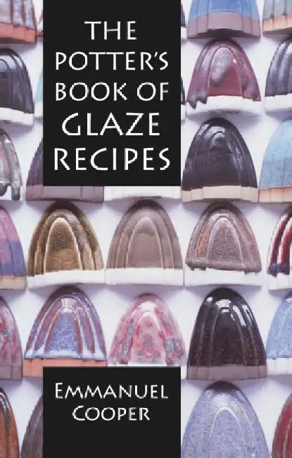 The Potter's Book of Glaze Recipes by Emmanuel Cooper