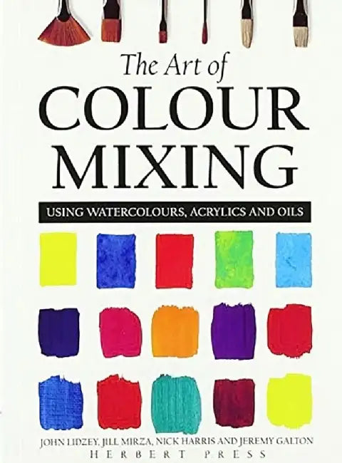 The Art of Colour Mixing by Jeremy Galton