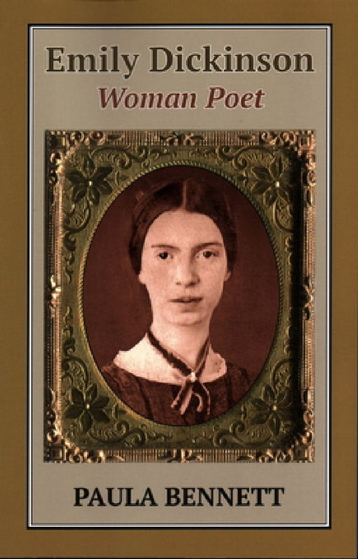 Emily Dickinson: Woman Poet  by Paula Bennett