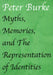 Myths, Memories, and the Representation of Identities by Peter Burke