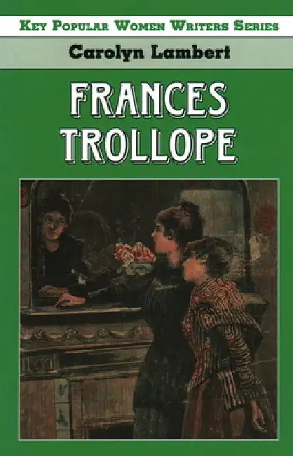 Frances Trollope by Carolyn Lambert
