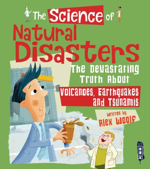 The Science Of: Natural Disasters by Alex Woolf