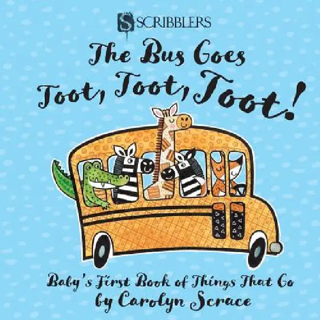 BFB: The Bus Goes Toot, Toot, Toot! by Carolyn Scrace