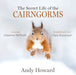 The Secret Life of the Cairngorms by Andy Howard