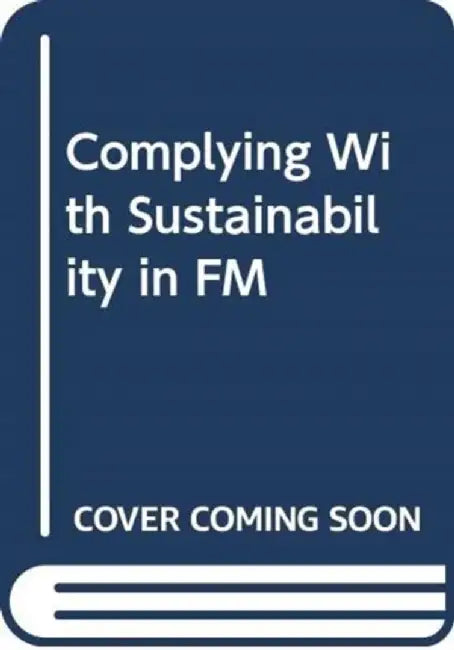 COMPLYING WITH SUSTAINABILITY IN FM
