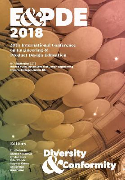 Design Education: Diversity or Conformity? Proceedings of the 20th International Conference on Engineering and Product Design Education (E&PDE18) by Erik Bohemia, Lyndon Buck, Peter Childs