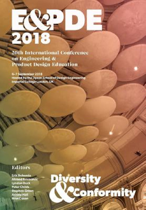 Design Education: Diversity or Conformity? Proceedings of the 20th International Conference on Engineering and Product Design Education (E&PDE18) by Erik Bohemia, Lyndon Buck, Peter Childs