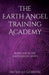 The Earth Angel Training Academy by Michelle Gordon, Elizabeth Lockwood