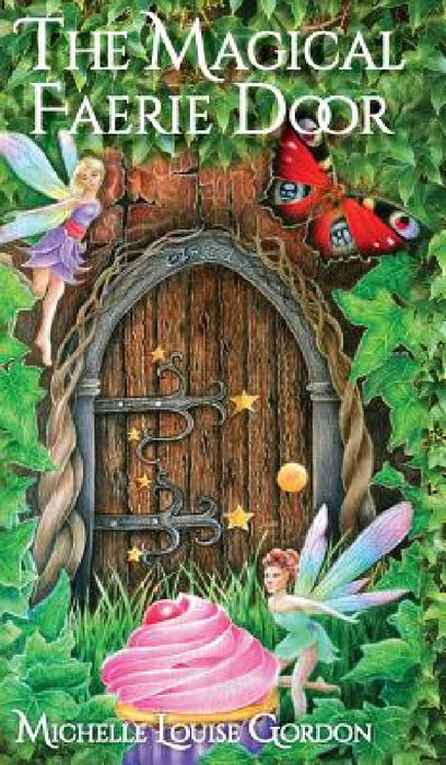 The Magical Faerie Door by Michelle Gordon, Rachel Miller, Elizabeth Lockwood