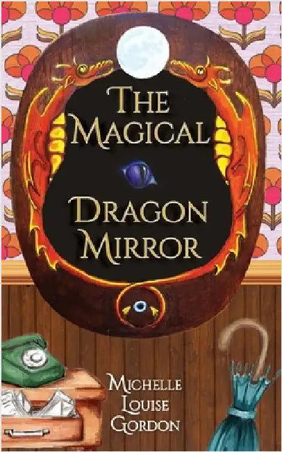 The Magical Dragon Mirror by Gordon, Michelle