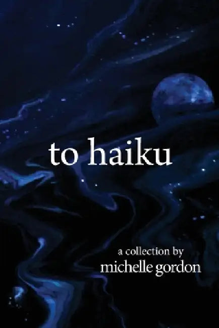 to haiku by Michelle Gordon, Jenny Brock Harrison