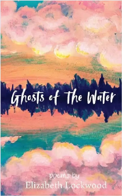 Ghosts of the Water by Lockwood, Elizabeth