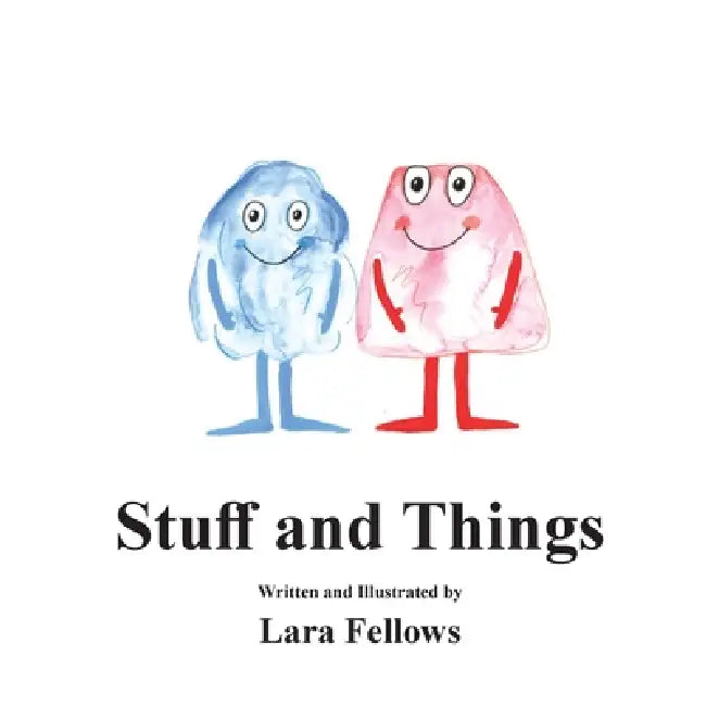 Stuff and Things by Lara Fellows