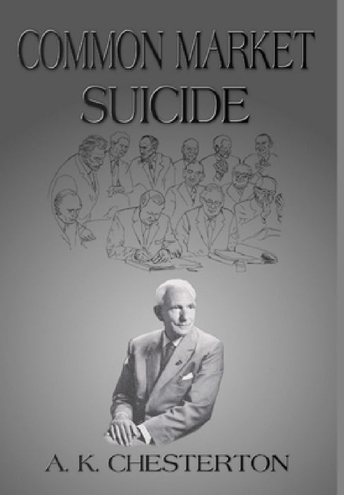 Common Market Suicide by A. K. Chesterton