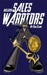 Building Sales Warriors: Mastering the Art of Hardcore Sales Generation by Paul Clark