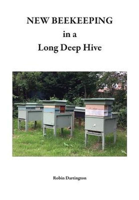 New Beekeeping in a Long Deep Hive by Dartington, Robin