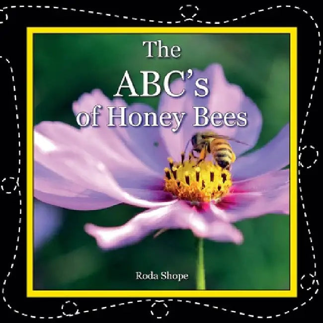 The ABC's of Honey Bees by Roda Shope