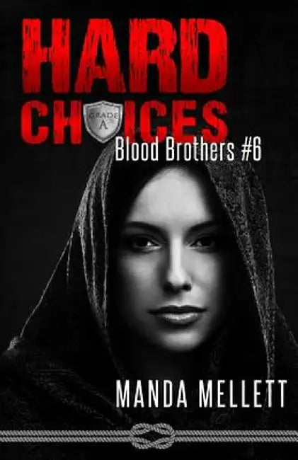 Hard Choices (Blood Brothers #6) by Manda Mellett