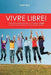 Vivre libre!: La joie de la liberté et de la victoire en Christ by Colin Dye