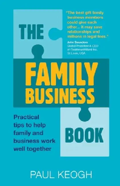 The Family Business Book: Practical Tips to Help Family and Business Work Well Together by Paul Keogh