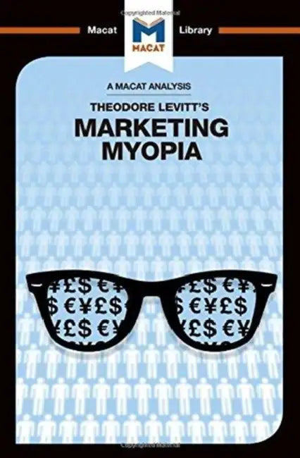 An Analysis of Theodore Levitt's Marketing Myopia by Diderich Monique