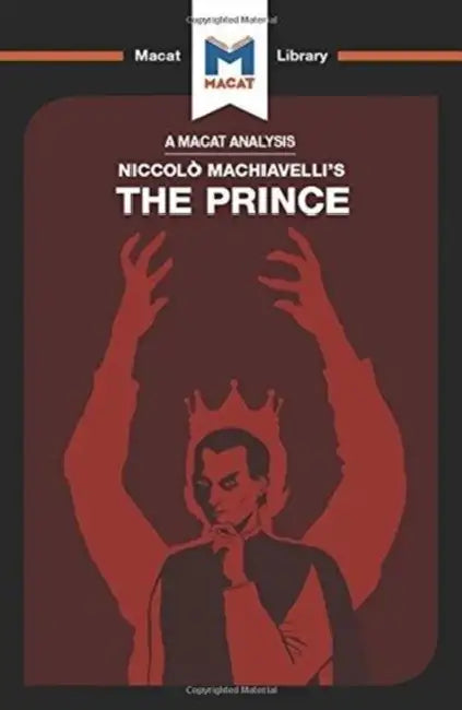 An Analysis of Niccolo Machiavelli's the Prince by Riley Quinn