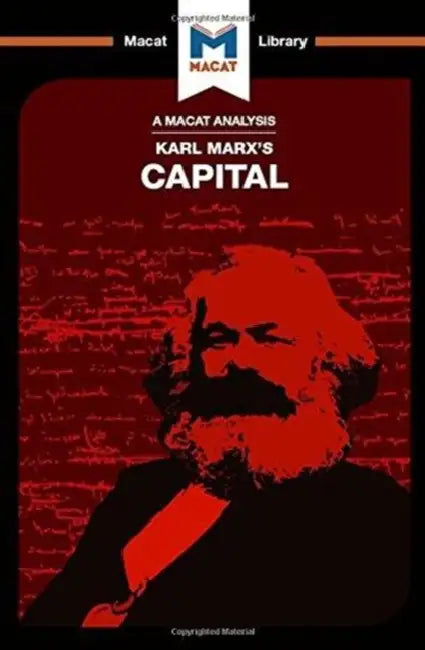 An Analysis of Karl Marx's Capital by Macat Team