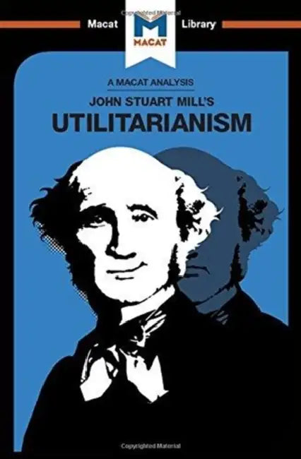 An Analysis of John Stuart Mills's Utilitarianism by Tom Patrick